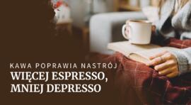 Więcej espresso, mniej depresso, jak dzięki kawie poprawić sobie nastrój