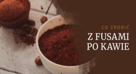 Co zrobić z fusami po kawie?